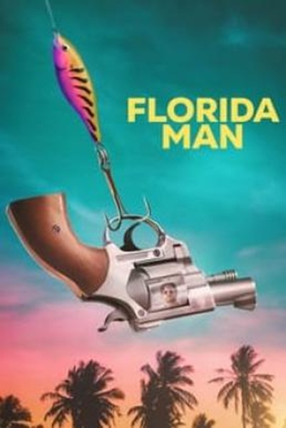 Florida Man ฟลอริดาแมน Season 1 (2023) พากย์ไทย Ep 1-7 จบ