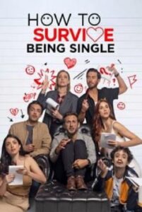 How to Survive Being Single รอดสักทีชีวิตโสด Season 3 (2023) ซับไทย Ep1-8 จบ