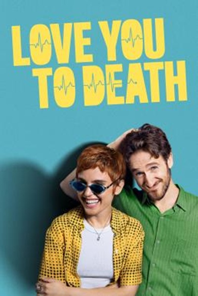 Love You To Death (Love You To Death) Season 1 (2025) ซับไทย Ep 1-6